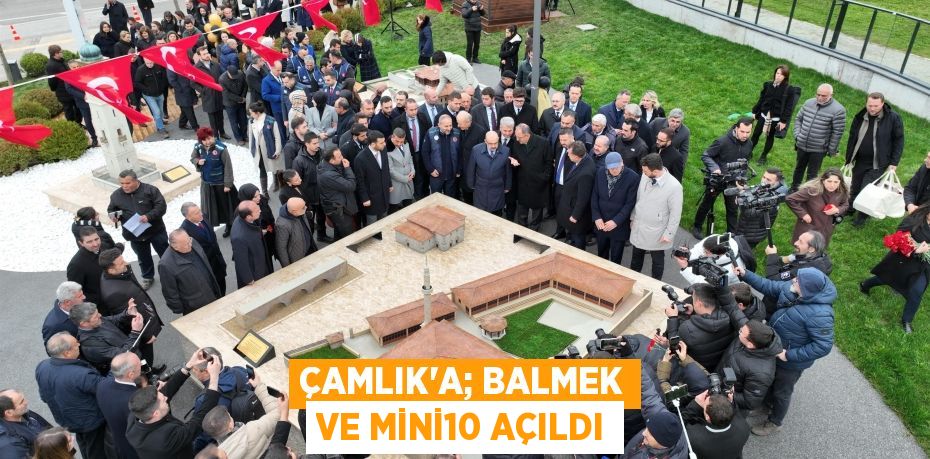 Çamlık’a; BALMEK ve Mini10 açıldı