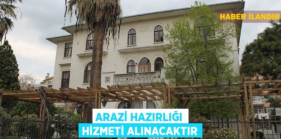 Arazi hazırlığı hizmeti alınacaktır