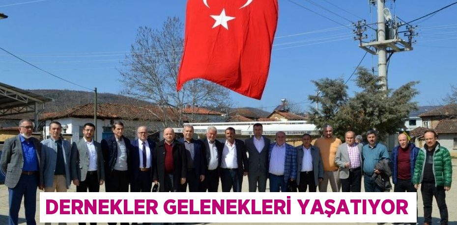 Dernekler gelenekleri yaşatıyor