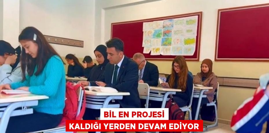 BİL EN PROJESİ KALDIĞI YERDEN DEVAM EDİYOR