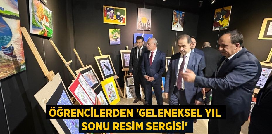 ÖĞRENCİLERDEN “GELENEKSEL YIL SONU RESİM SERGİSİ’