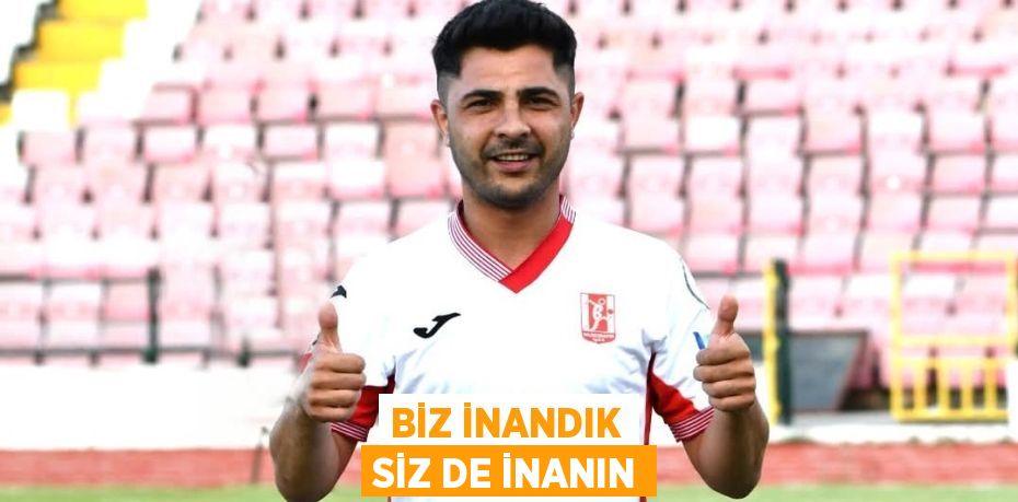 BİZ İNANDIK SİZ DE İNANIN