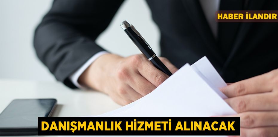 Danışmanlık hizmeti alınacak
