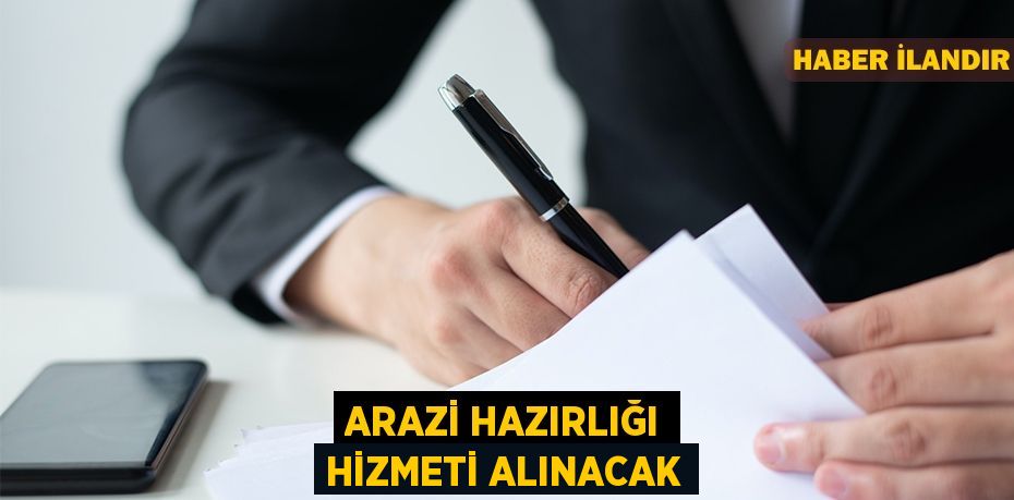 Arazi hazırlığı hizmeti alınacak
