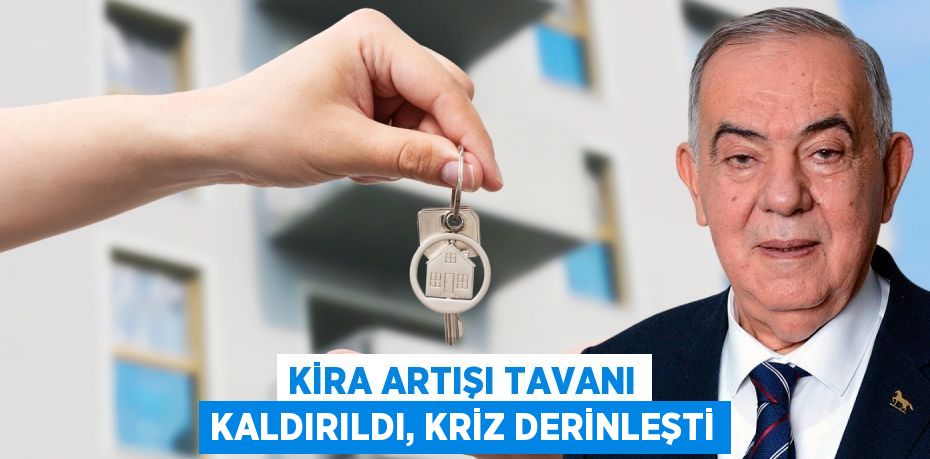 KİRA ARTIŞI TAVANI KALDIRILDI, KRİZ DERİNLEŞTİ