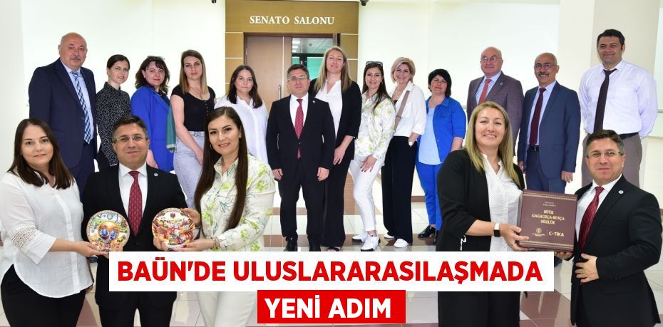 BAÜN'DE ULUSLARARASILAŞMADA YENİ ADIM