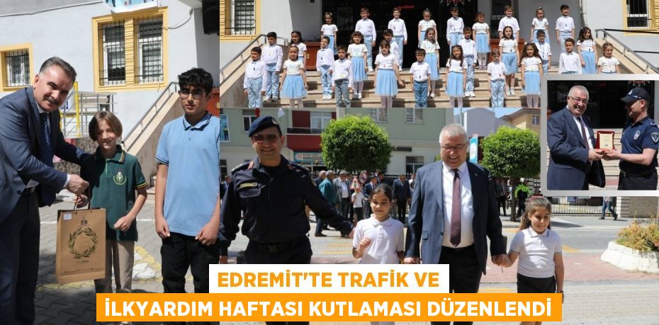 EDREMİT'TE TRAFİK VE İLKYARDIM HAFTASI KUTLAMASI DÜZENLENDİ