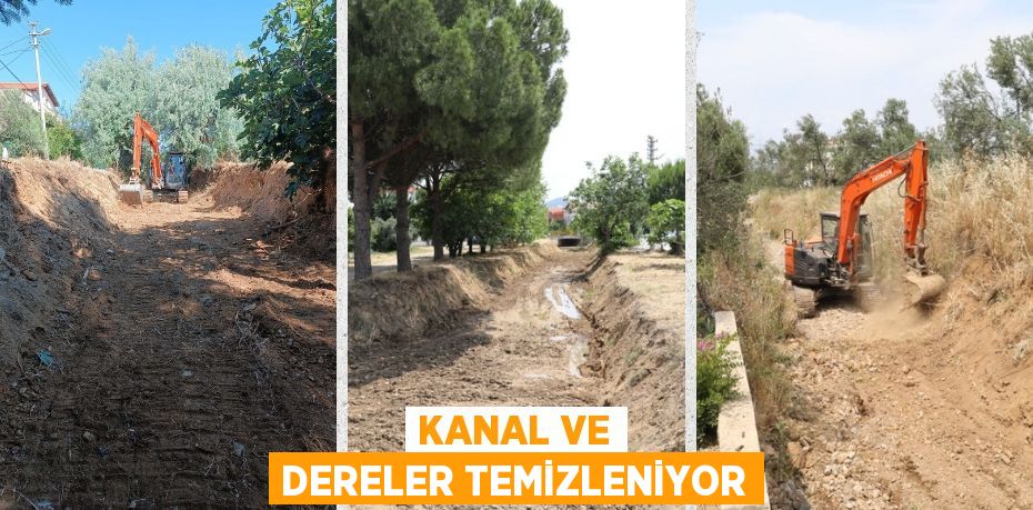 KANAL VE DERELER TEMİZLENİYOR