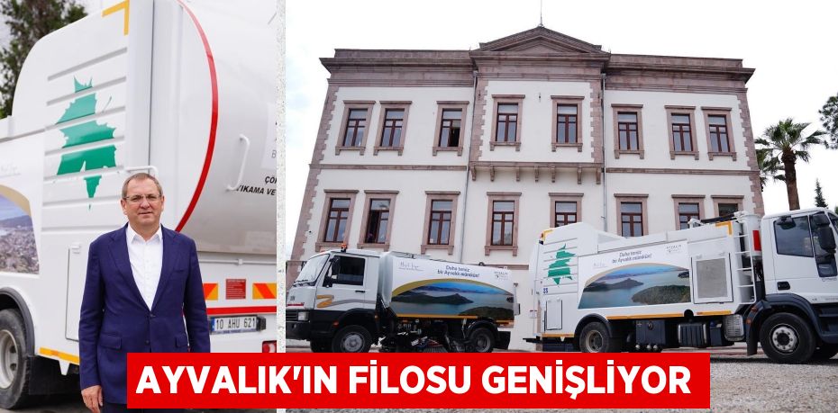 AYVALIK’IN FİLOSU GENİŞLİYOR