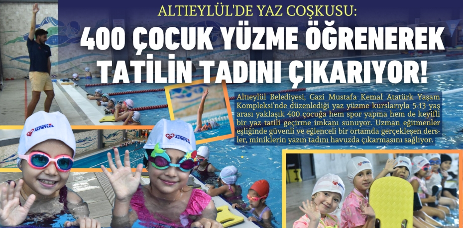 Altıeylül'de Yaz Coşkusu: 400 Çocuk Yüzme Öğrenerek Tatilin Tadını Çıkarıyor!