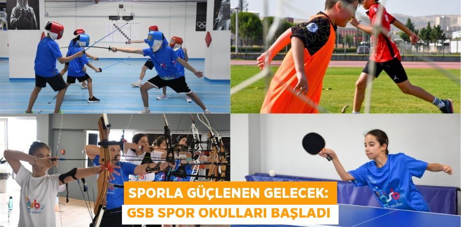 Sporla Güçlenen Gelecek: GSB Spor Okulları Başladı