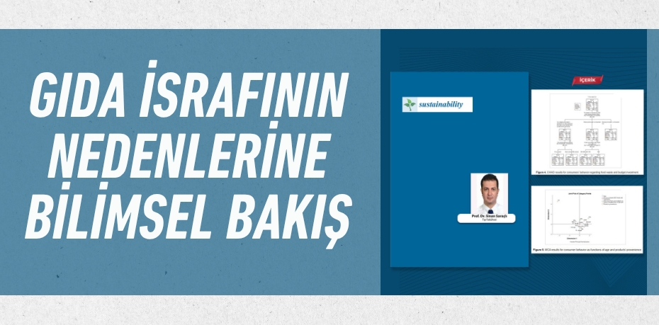 GIDA İSRAFININ NEDENLERİNE BİLİMSEL BAKIŞ