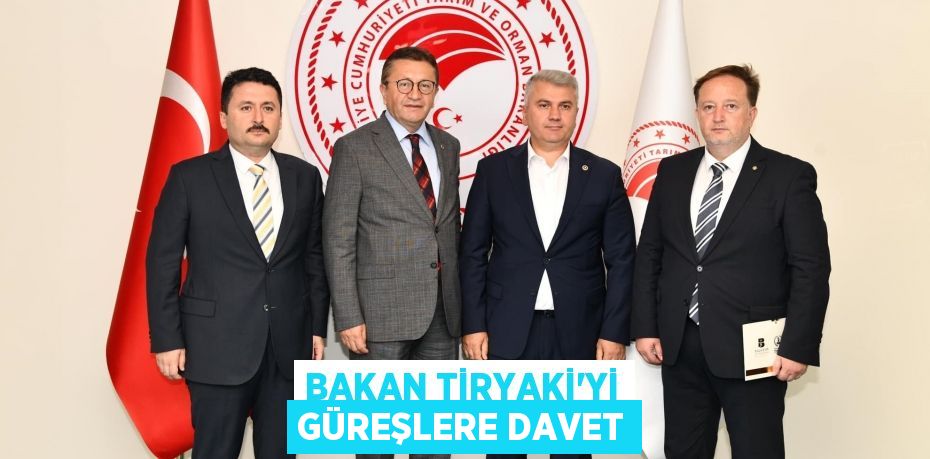 BAKAN TİRYAKİ’Yİ GÜREŞLERE DAVET