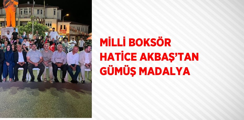 MİLLİ BOKSÖR HATİCE AKBAŞ’TAN GÜMÜŞ MADALYA