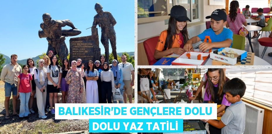 BALIKESİR'DE GENÇLERE DOLU DOLU YAZ TATİLİ