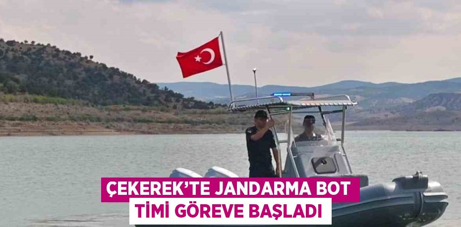 ÇEKEREK’TE JANDARMA BOT TİMİ GÖREVE BAŞLADI