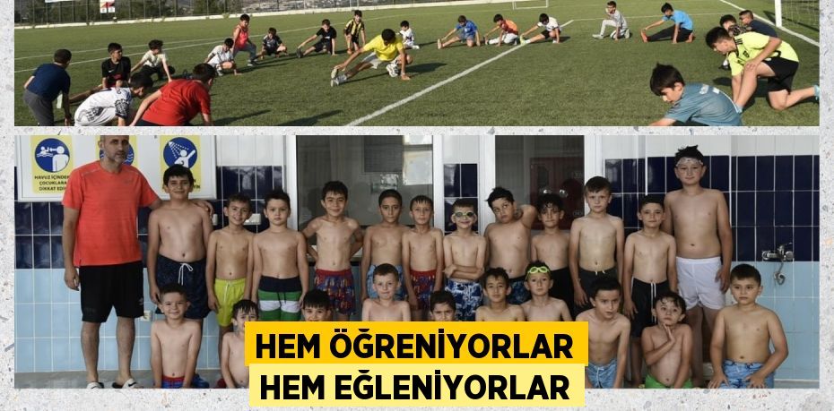 HEM ÖĞRENİYORLAR HEM EĞLENİYORLAR