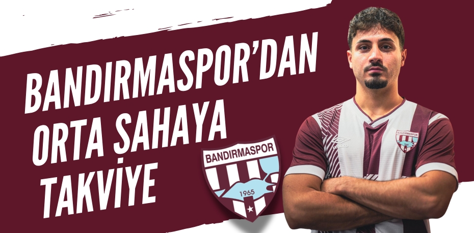 Bandırmaspor’dan orta sahaya takviye