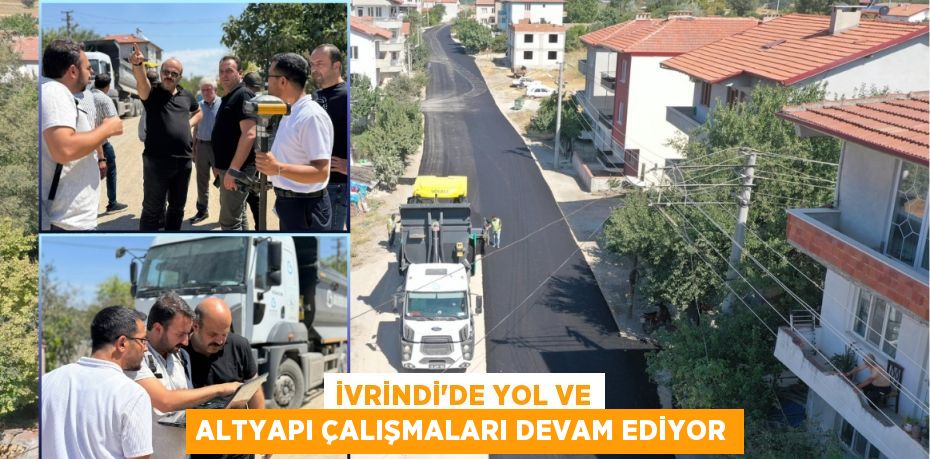 İvrindi'de Yol ve Altyapı Çalışmaları Devam Ediyor