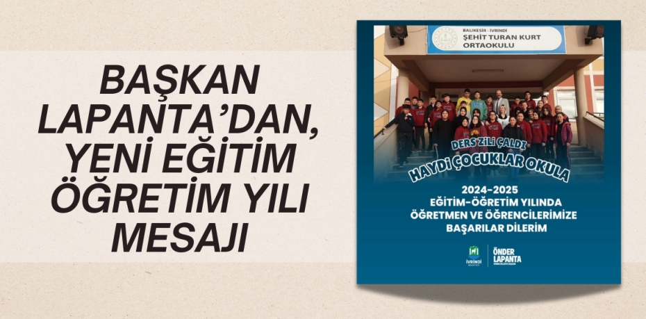 BAŞKAN LAPANTA’DAN, YENİ EĞİTİM ÖĞRETİM YILI MESAJI