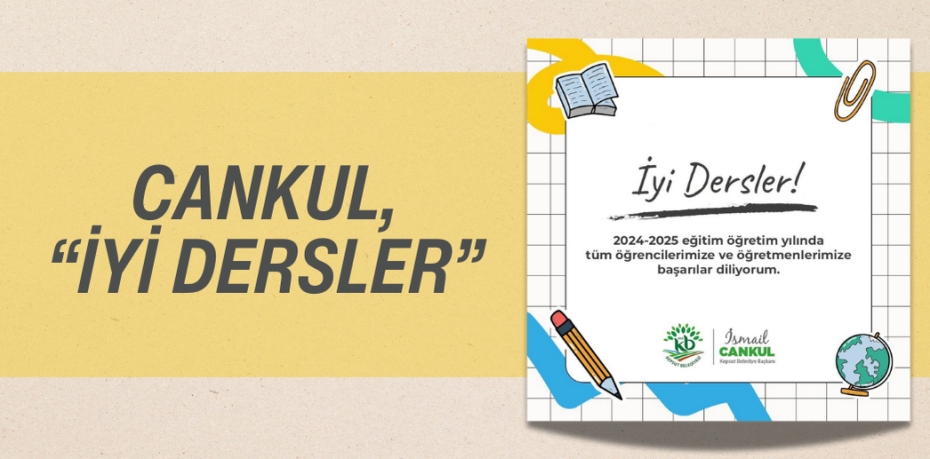 CANKUL, "İYİ DERSLER"