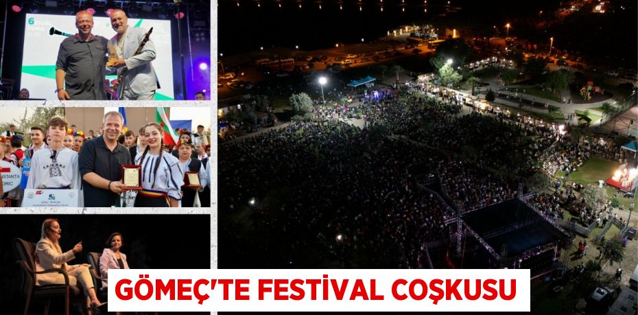 GÖMEÇ’TE FESTİVAL COŞKUSU