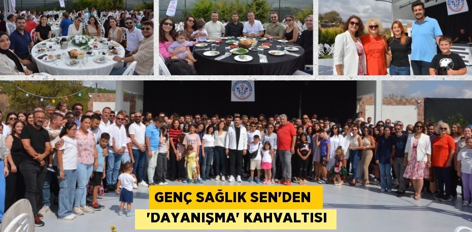 GENÇ SAĞLIK SEN’DEN    ‘DAYANIŞMA’ KAHVALTISI