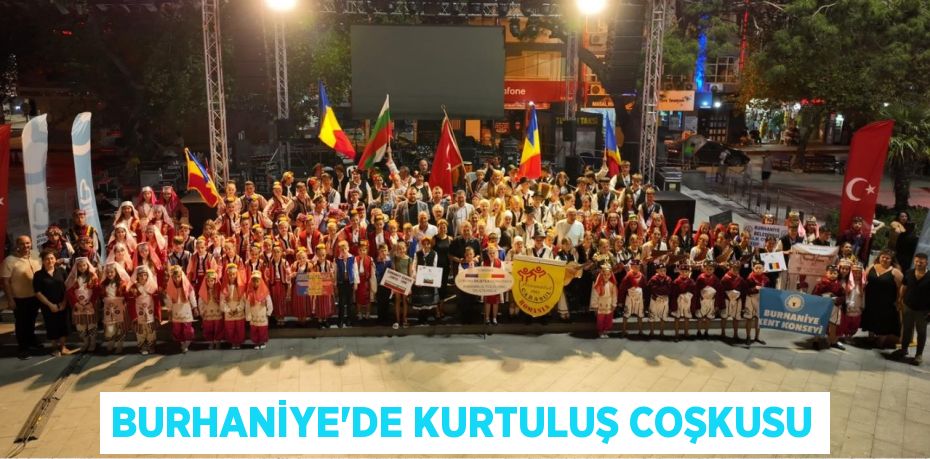 BURHANİYE'DE KURTULUŞ COŞKUSU