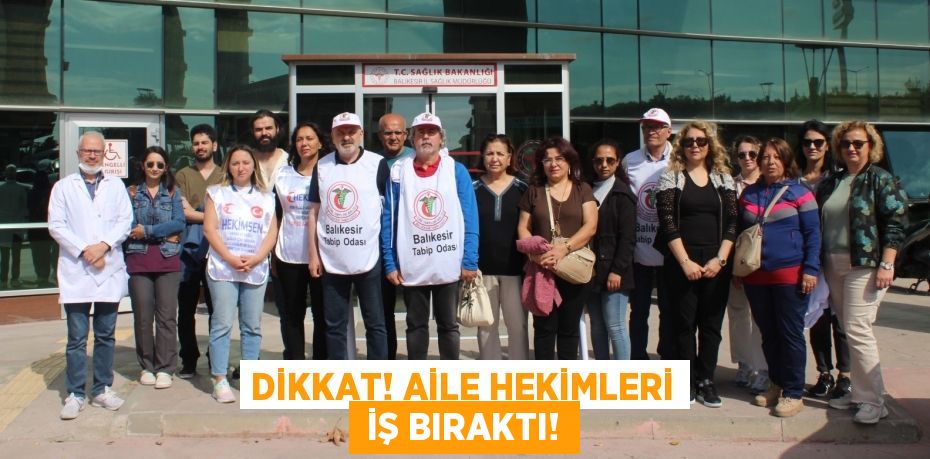 DİKKAT! AİLE HEKİMLERİ  İŞ BIRAKTI!