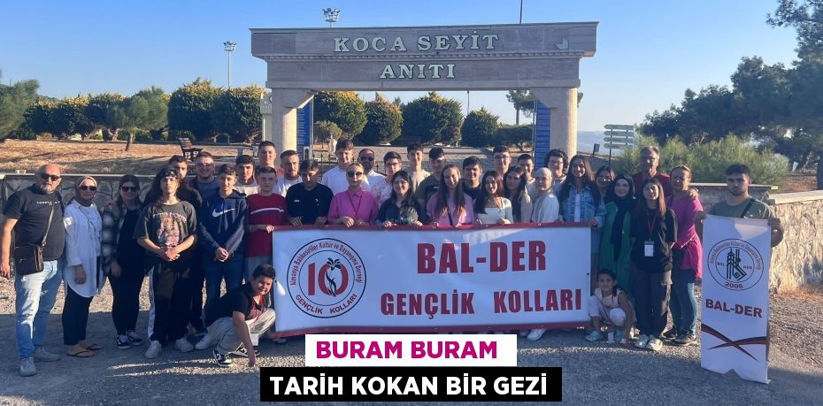 BURAM BURAM  TARİH KOKAN BİR GEZİ