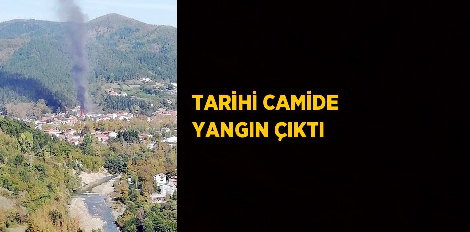 TARİHİ CAMİDE YANGIN ÇIKTI