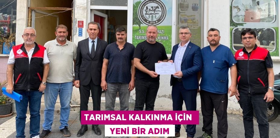 TARIMSAL KALKINMA İÇİN   YENİ BİR ADIM