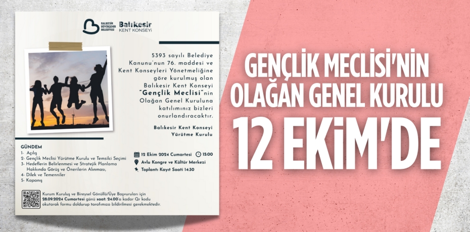 GENÇLİK MECLİSİ'NİN OLAĞAN GENEL KURULU 12 EKİM'DE