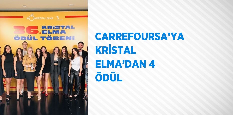 CARREFOURSA’YA KRİSTAL ELMA’DAN 4 ÖDÜL