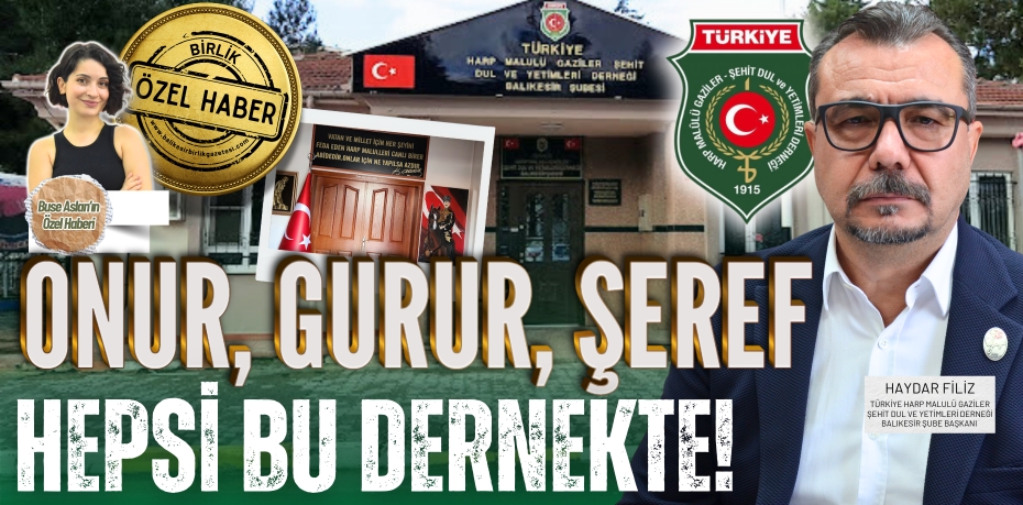 ONUR, GURUR, ŞEREF  HEPSİ BU DERNEKTE!