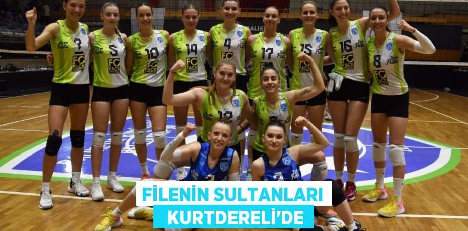 FİLENİN SULTANLARI   KURTDERELİ’DE