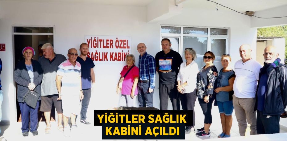 YİĞİTLER SAĞLIK KABİNİ AÇILDI