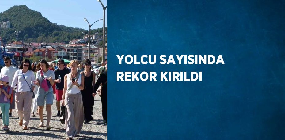 YOLCU SAYISINDA REKOR KIRILDI