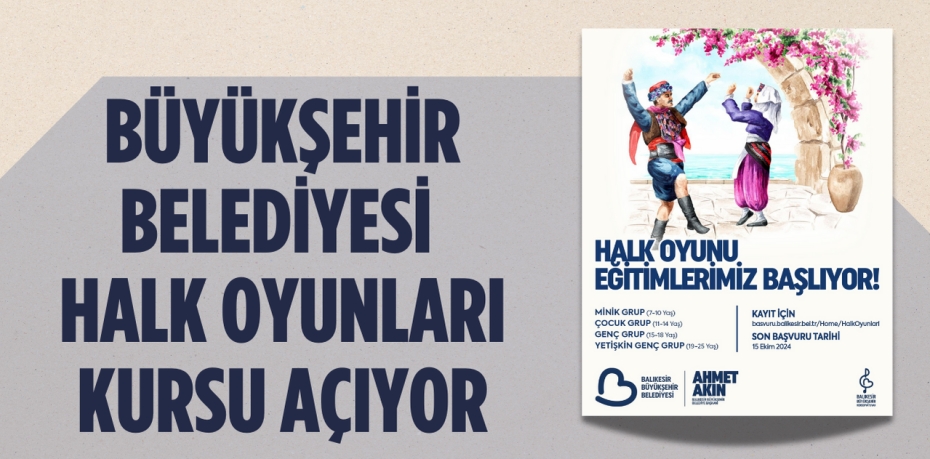 BÜYÜKŞEHİR BELEDİYESİ HALK OYUNLARI KURSU AÇIYOR