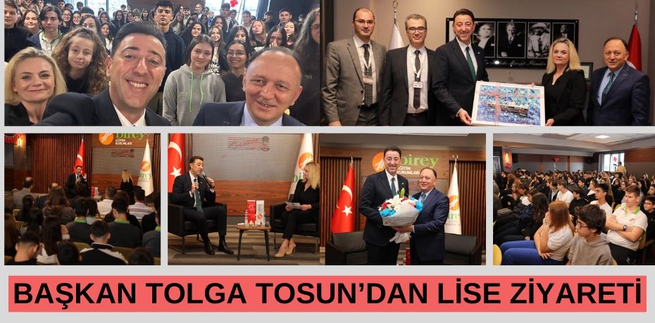 BAŞKAN TOLGA TOSUN’DAN LİSE ZİYARETİ