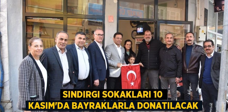 Sındırgı Sokakları 10 Kasım’da Bayraklarla Donatılacak