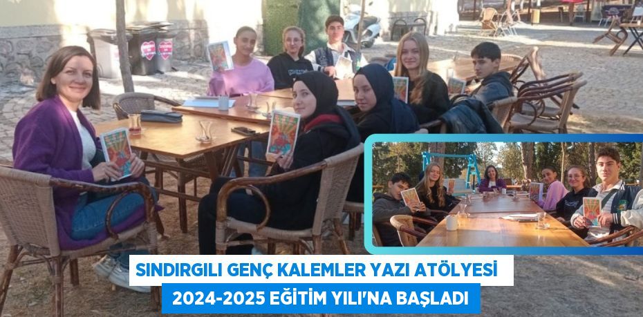 SINDIRGILI GENÇ KALEMLER YAZI ATÖLYESİ   2024-2025 EĞİTİM YILI'NA BAŞLADI