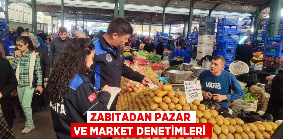 ZABITADAN PAZAR VE MARKET DENETİMLERİ