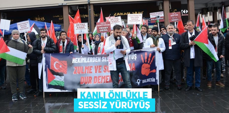 KANLI ÖNLÜKLE  SESSİZ YÜRÜYÜŞ