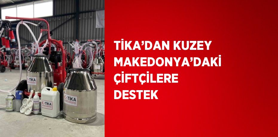 TİKA’DAN KUZEY MAKEDONYA’DAKİ ÇİFTÇİLERE DESTEK