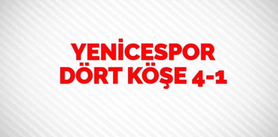 YENİCESPOR DÖRT KÖŞE     4-1