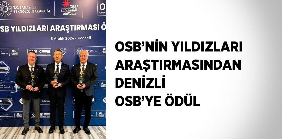 OSB’NİN YILDIZLARI ARAŞTIRMASINDAN DENİZLİ OSB’YE ÖDÜL