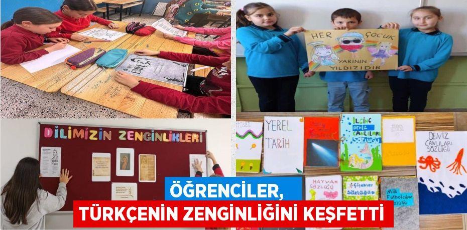 ÖĞRENCİLER,   TÜRKÇENİN ZENGİNLİĞİNİ KEŞFETTİ