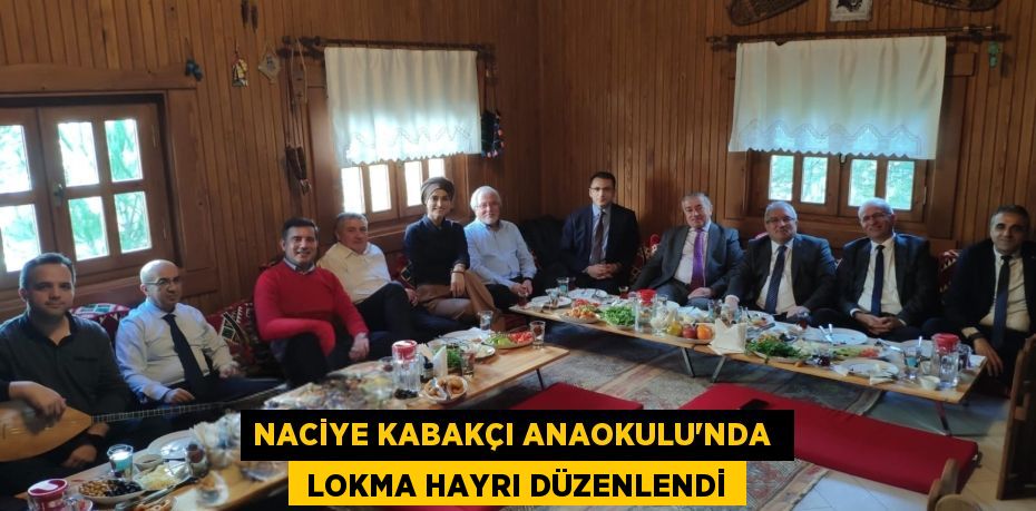 NACİYE KABAKÇI ANAOKULU’NDA   LOKMA HAYRI DÜZENLENDİ