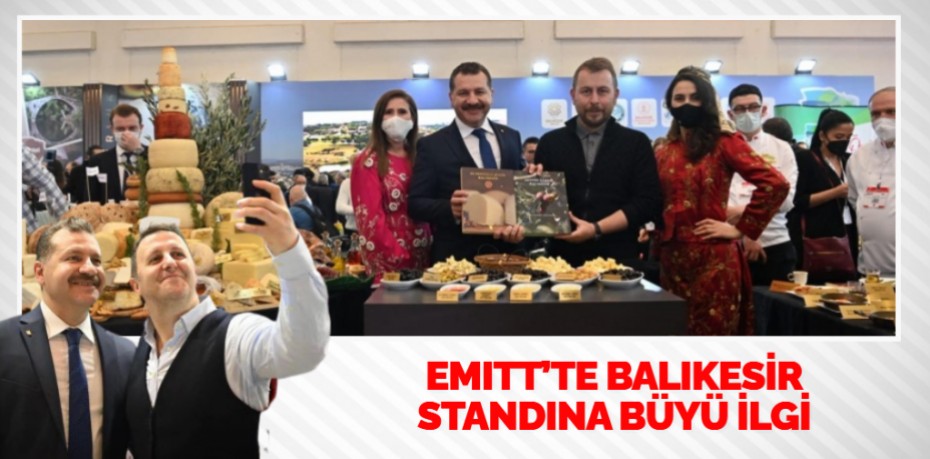 EMITT’TE BALIKESİR STANDINA BÜYÜ İLGİ